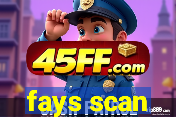 fays scan
